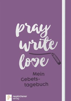 pray write love - Schäfer, Anja