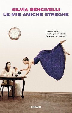 Le mie amiche streghe - Bencivelli, Silvia