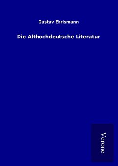 Die Althochdeutsche Literatur - Ehrismann, Gustav