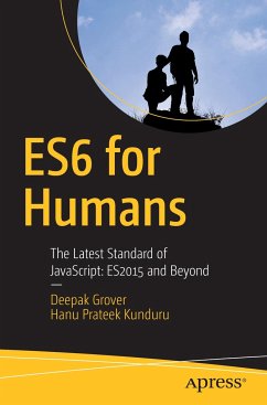 ES6 for Humans - Grover, Deepak;Prateek Kunduru, Hanu