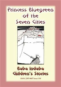 PRINCESS BLUEGREEN OF THE SEVEN CITIES - A tale of Atlantis and the Azores (eBook, ePUB)