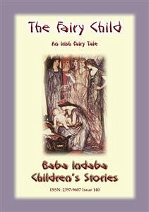 THE FAIRY CHILD - An Irish Fairy Tale (eBook, ePUB)