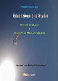 Educazione allo studio. Metodi di Studio e Tecniche di Memorizzazione. (eBook, PDF)