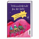 Weihnachtsfreude für die Seele Weihnachtsfreude für die Seele