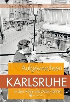 Aufgewachsen in Karlsruhe in den 40er und 50er Jahren - Wegner, Wolfgang