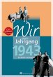 Wir vom Jahrgang 1943 - Kindheit und... - Bild 1