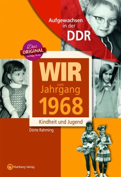 Wir vom Jahrgang 1968 - Aufgewachsen in der DDR - Rahming, Dörte