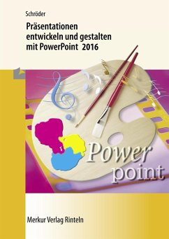Präsentationen entwickeln und gestalten mit PowerPoint 2016 - Schröder, Marion