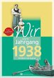 Wir vom Jahrgang 1938 - Kindheit und... - Bild 1