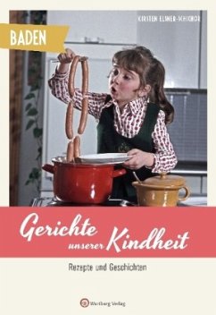 Baden - Gerichte unserer Kindheit - Elsner-Schichor, Kirsten