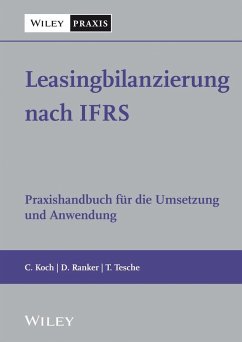 Leasingbilanzierung nach IFRS - Koch, Christian;Ranker, Daniel;Tesche, Thomas