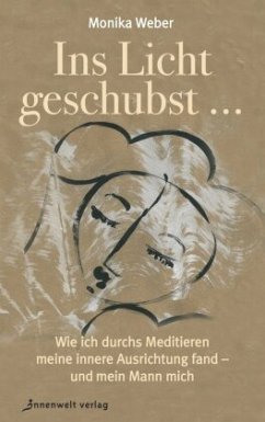 Ins Licht geschubst... - Weber, Monika