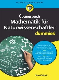 Übungsbuch Mathematik für Naturwissenschaftler für Dummies - Räsch, Thoralf