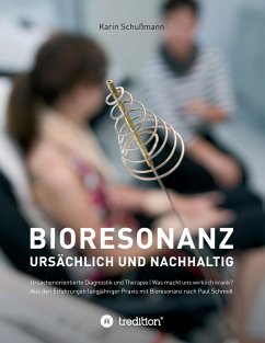 Bioresonanz - ursächlich und nachhaltig - Schußmann, Karin
