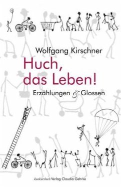 Huch, das Leben! - Kirschner, Wolfgang