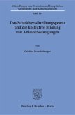 Das Schuldverschreibungsgesetz und die kollektive Bindung von Anleihebedingungen.