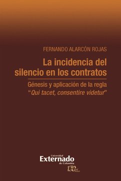 La incidencia del silencio en los contratos (eBook, ePUB) - Alarcón Rojas, Fernando