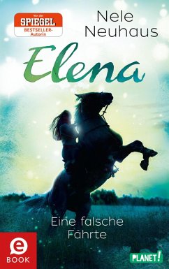 Eine falsche Fährte / Elena - Ein Leben für Pferde Bd.6 (eBook, ePUB) - Neuhaus, Nele
