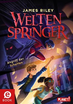 Angriff der Schatten / Weltenspringer Bd.3 (eBook, ePUB) - Riley, James