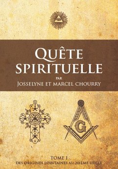 Quête Spirituelle TOME I (eBook, ePUB) - Chourry, Josselyne; Chourry, Marcel