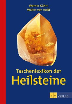 Taschenlexikon der Heilsteine - eBook (eBook, ePUB) - Kühni, Werner; Holst, Walter von