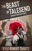 The Beast of Talesend (Beaumont and Beasley, #1) (eBook, ePUB) The Beast of Talesend (Beaumont and Beasley, #1) (eBook, ePUB)
