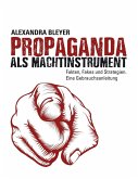 Propaganda als Machtinstrument (eBook, ePUB)