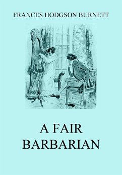 A Fair Barbarian (eBook, ePUB) - Burnett, Frances Hodgson