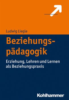 Beziehungspädagogik (eBook, ePUB) - Liegle, Ludwig