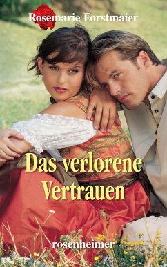 Das verlorene Vertrauen (eBook, ePUB) - Forstmaier, Rosemarie