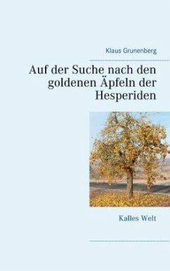 Auf der Suche nach den goldenen Äpfeln der Hesperiden - Grunenberg, Klaus