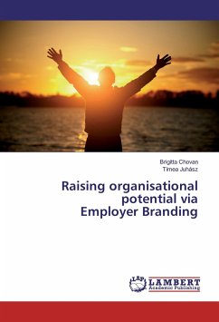 Raising organisational potential via Employer Branding - Chovan, Brigitta;Juhász, Tímea