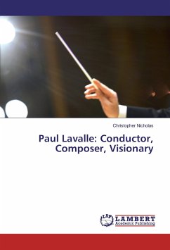 Paul Lavalle: Conductor, Composer, Visionary - Nicholas, Christopher