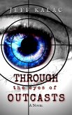 Through the Eyes of Outcasts (The Outcasts Saga, #1) (eBook, ePUB)