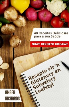Resepte vir 'n Glutenvry en Suiwelvry Leefstyl (eBook, ePUB) - Richards, Amber