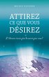 Attirez ce que vous desirez (eBook,... - Bild 1