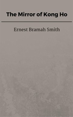 The Mirror of Kong Ho (eBook, ePUB) - Bramah Smith, Ernest