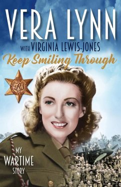 Keep Smiling Through (eBook, ePUB) - Lynn, Dame Vera; Lewis-Jones, Virginia
