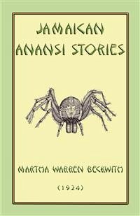 JAMAICAN ANANSI STORIES - 167 Anansi Children's Stories from the Caribbean (eBook, ePUB)