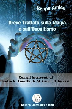 Breve Trattato sulla Magia e sull'Occultismo (eBook, ePUB) - Amico, Beppe; Amico, Beppe; Amico, Beppe