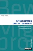 Angekommen und integriert?