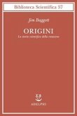 Origini. La storia scientifica della creazione