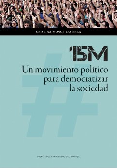 15M : un movimiento político para democratizar la sociedad - Monge Lasierra, Cristina