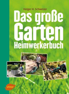 Das große Garten-Heimwerkerbuch - Schweizer, Holger H.