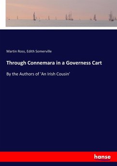 Through Connemara in a Governess Cart - Ross, Martin;Somerville, Edith
