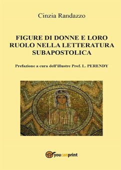 Le figure di donne e loro ruolo nella letteratura subapostolica (eBook, ePUB) - Randazzo, Cinzia