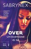 Un' overdose di te. Over Un' overdose di te. Over