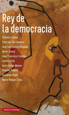 Rey de la democracia - Camps, Victoria; García Delgado, José Luis