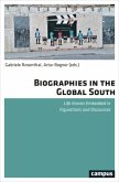 Biographies in the Global South - Life Stories Embedded in Figurations and Discourses