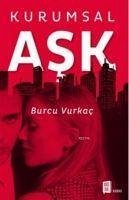 Kurumsal Ask - Vurkac, Burcu